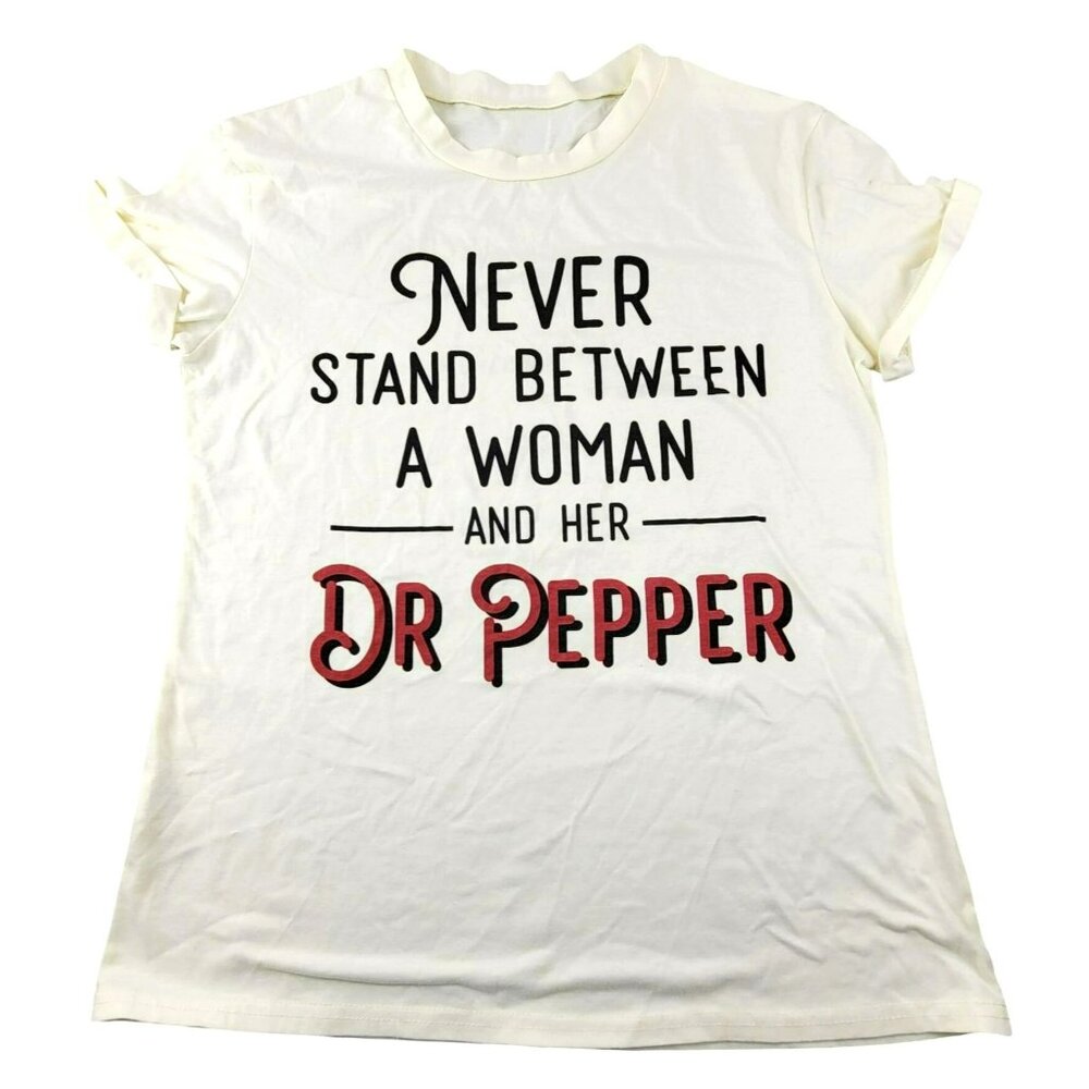 Never Stand Between A Woman And Her Dr Pepper Graphic Tee Shirt Size S JH1799